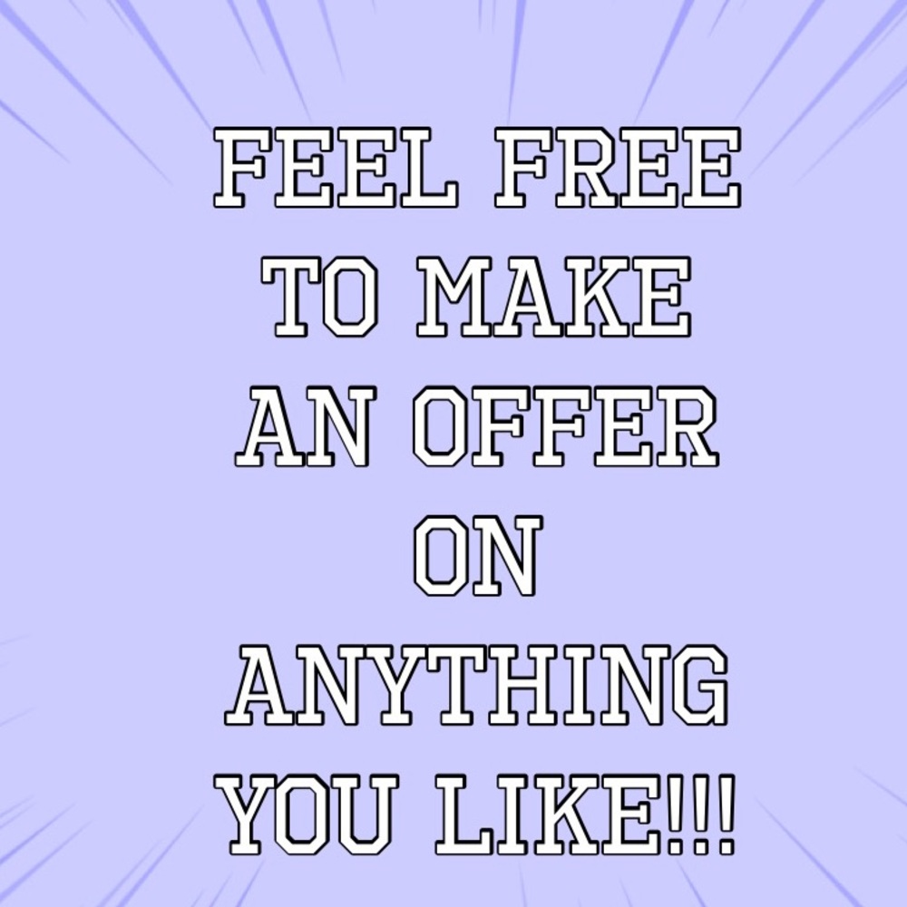 I accept offers!!! 💕